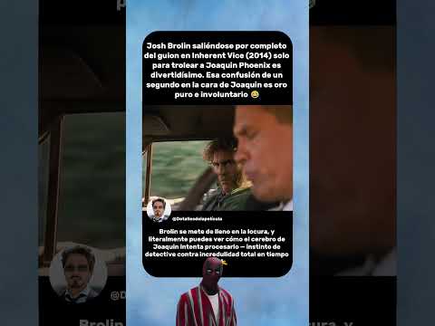 Josh Brolin Improvisa la Escena… Solo Para Trollear a Joaquin 😂 | Inherent Vice