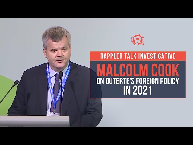 Rappler Talk: Malcolm Cook on Duterte’s foreign policy in 2021