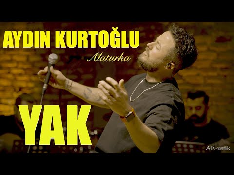 Aydın Kurtoğlu - YAK (Alaturka) Akustik