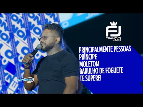 Francys Jack - PRINCIPALMENTE PESSOAS / PRÍNCIPE / MOLETOM / BARULHO DE FOGUETE / TE SUPEREI