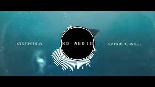 Gunna - One Call [8D AUDIO]