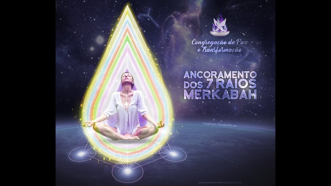 ANCORAMENTO E INVOCAÇÃO DOS SETE RAIOS CÓSMICOS