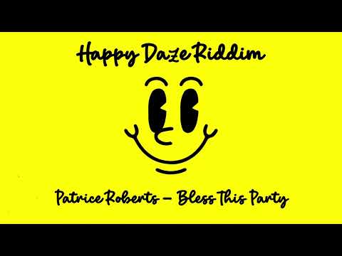 Patrice Roberts - Bless This Party (Happy Daze Riddim) | 2023 Soca
