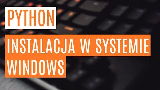 Python - instalacja w systemie Windows