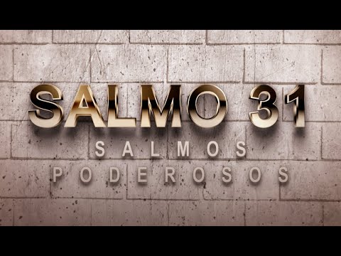 PSALM 31 OF THE CATHOLIC BIBLE - PRAYER OF REFUGE OF LIFE AND FULL TRUST