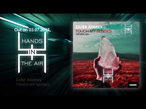 Zafer Atabey - Touch My Senses (Out on 03.07.2017)