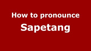 How to pronounce Sapetang