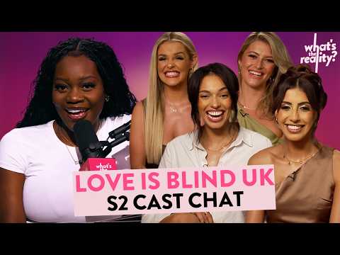 Love is Blind UK S2 Cast Chat & Perfect Match Drama with Juliette Porter