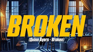 Quinn Ayers - Broken (Lyric Video)