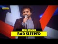 Bad Sleeper - Nish Kumar