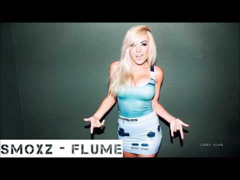 SmoXz - FLUME(EDIT)