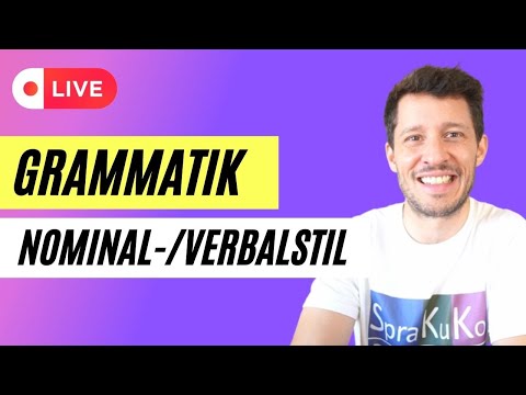 Grammatik C1 - Nominalisierung & Verbalisierung - Macht mit und lernt Deutsch!