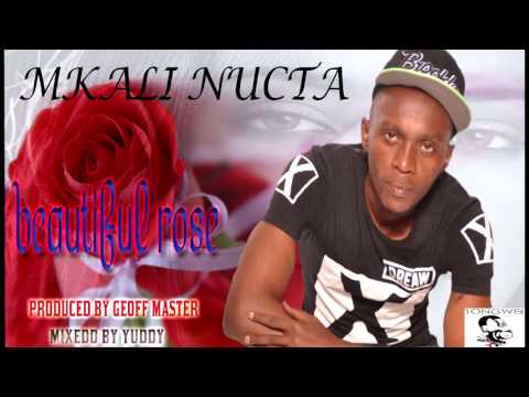 MKALI NUCTA  BEAUTIFUL ROSE ( OFFICIAL AUDIO )