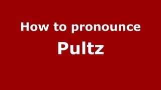 How to pronounce Pultz
