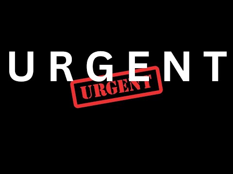 URGENT:  If This is True, You'll Know What to Do
