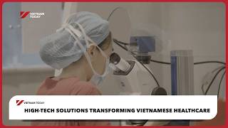 High-tech solutions transforming Vietnamese healthcare | Vietnam Today