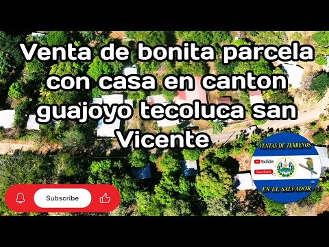 VENTA DE PARCELA GRANDE CON CASA EN CANTÓN GUAJOYO TECOLUCA DEPARTAMENTO DE SAN VICENTE 