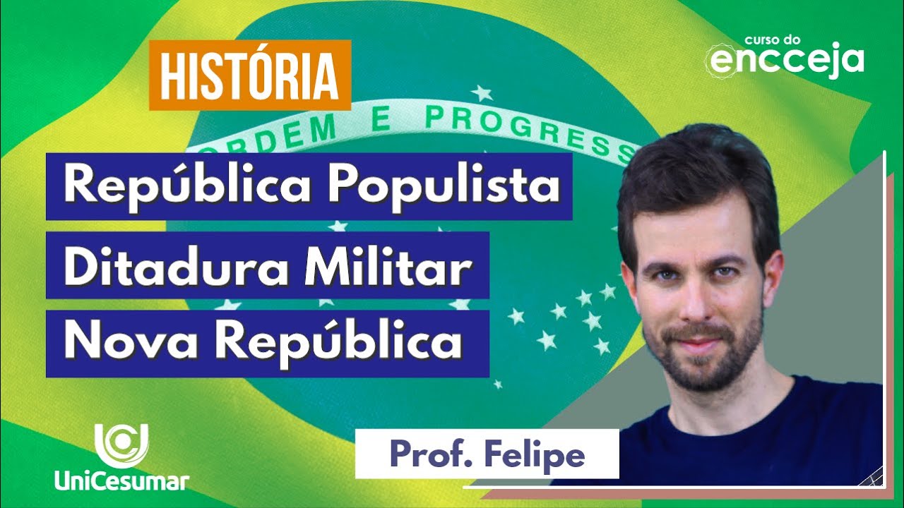 REPÚBLICA POPULISTA, DITADURA MILITAR E NOVA REPÚBLICA | Resumo de História: Enem e Encceja