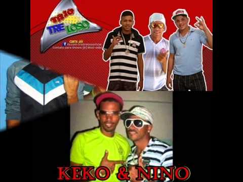 TRIO TRELOSO E KEKO E NINO  DA BEBIDA A ELA)