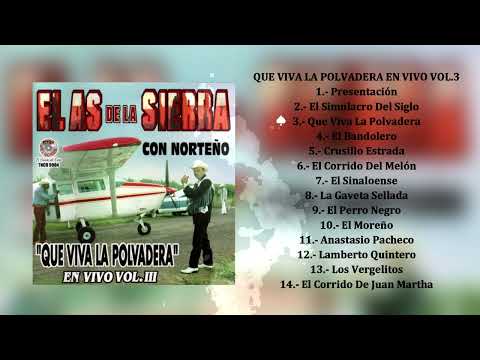 El As de la Sierra - Que Viva La Polvadera En Vivo Vol.3 Con norteño (Álbum Completo)