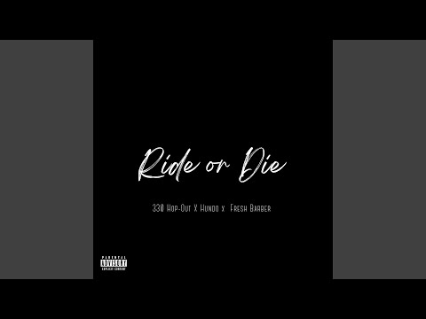 Ride Or Die (feat. Hundo & Fresh Barber)
