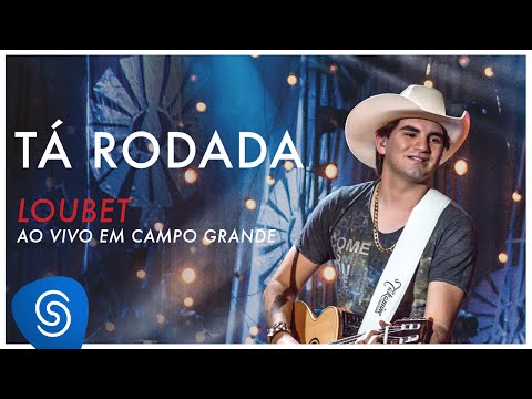 Loubet - Tá rodada (DVD ao vivo em Campo Grande) [OFICIAL]