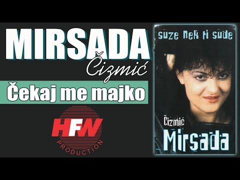Mirsada Cizmic - Cekaj me majko - (Audio 1998)HD