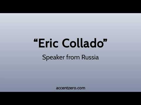 Pronounce "Eric Collado" - Russian accent vs. native U.S.