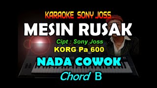 Download lagu Mesin Rusak - Sony Joss KARAOKE ( Nada Cowok) By saka mp3