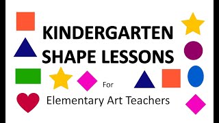 5 Kindergarten SHAPES Lessons for Art Teachers; activities, projects, videos, lessons: How to Teach
