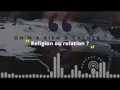 On n'a rien à cacher - 010 - Religion ou relation