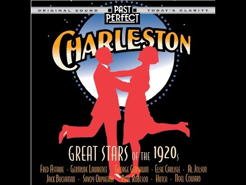 Charleston: Great Stars And Songs of the 1920s. Dance to Tunes Remastered by Past Perfect