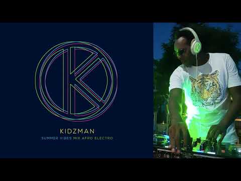KIDZMAN - SUMMER VIBES MIX AFRO HOUSE