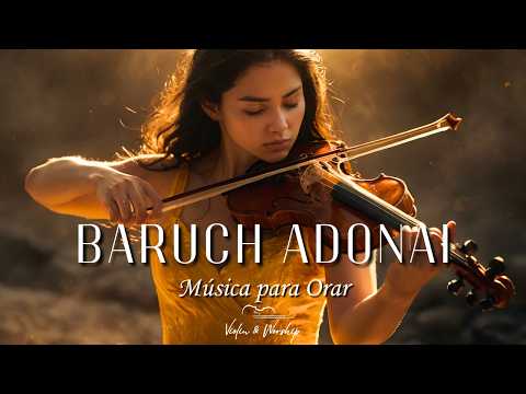 🎻 BARUCH ADONAI - Adoración Instrumental Profética de Violín de Guerra - Música de Fondo para Orar