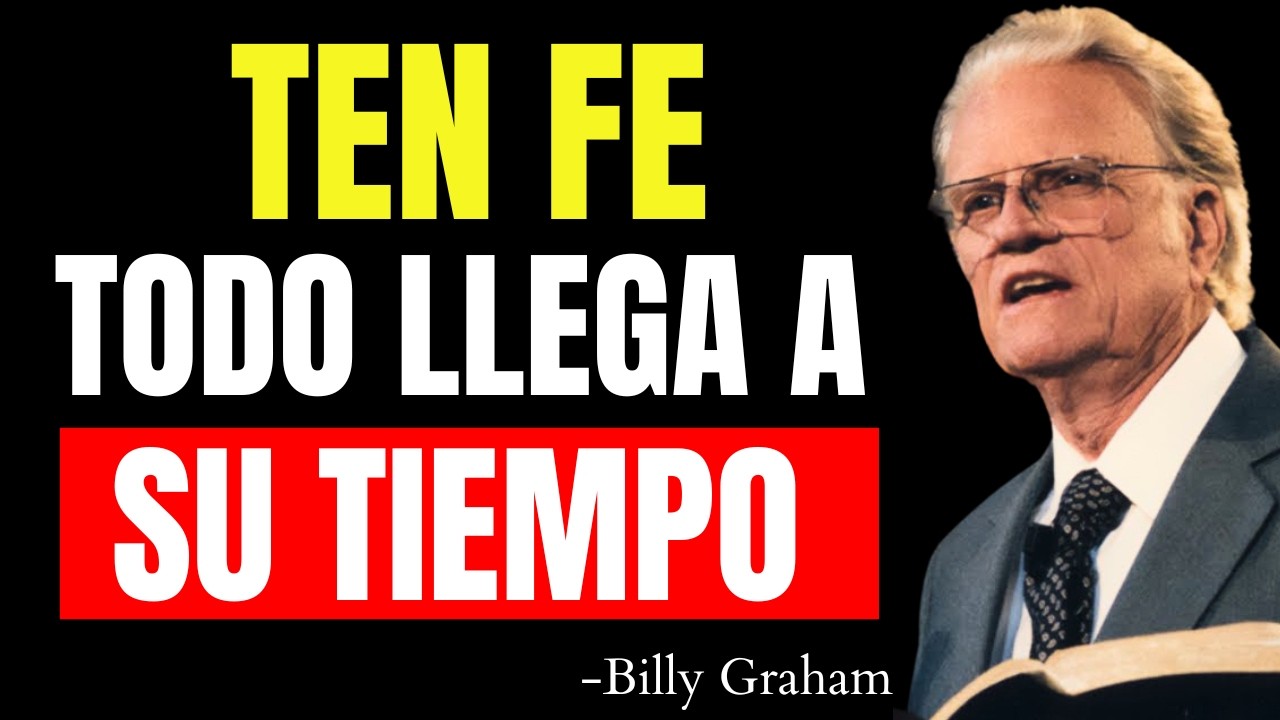 DIOS TE DICE HOY: No Pierdas la FE, Aún Hay ESPERANZA PARA TI | Billy Graham