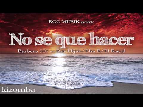NO SE QUE HACER - BARBERO 507 FT. RAS ELIJAH/ELSA B/EL RACAL