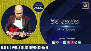 Nima Nowana    Ajith Muthukumarana