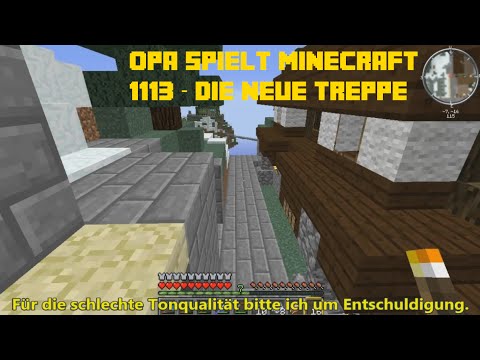 Opa spielt Minecraft 1113 – Die neue Treppe