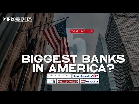 What are the 5 Biggest Banks in America? | Mirror Review |