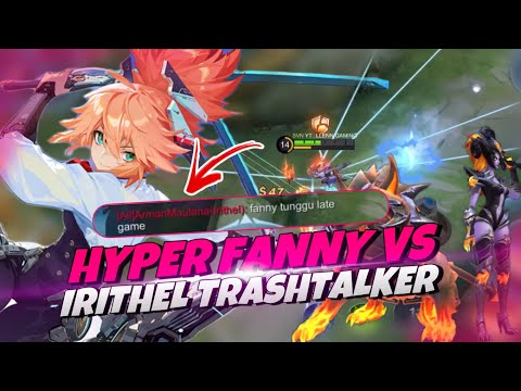 HYPER FANNY VS IRITHEL TRASHTALKER | AGGRESSIVE FANNY GAMEPLAY | MOBILE LEGENDS