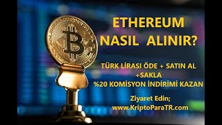 Ethereum Nedir? Nasıl Alınır? Türk Lirası ile satın al (Rehber video)