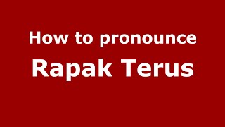 How to pronounce Rapak Terus