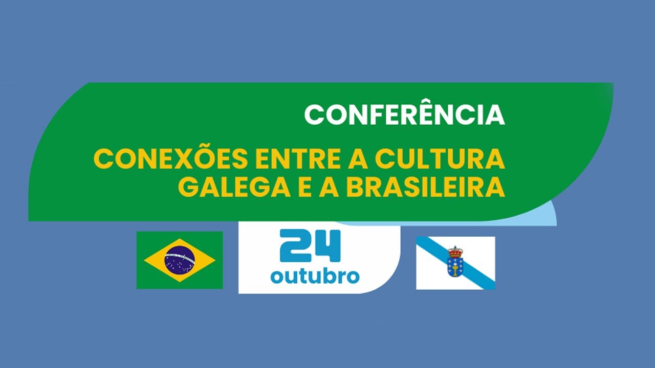 Conferência: Conexões entre a Cultura Galega e a Brasileira