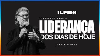 CONSELHOS PARA A LIDERANÇA DOS DIAS DE HOJE - CARLITO PAES - 1LPDH'25