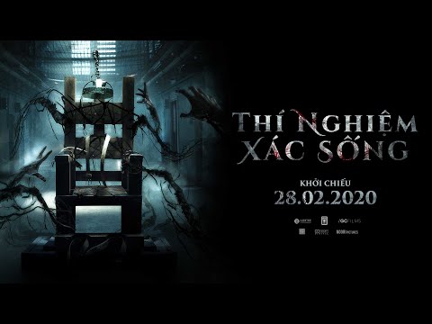 THÍ NGHIỆM XÁC SỐNG | TRAILER | KHỞI CHIẾU 28.02.2020
