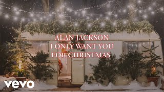 Alan Jackson - I Only Want You for Christmas (Official Lyric Video)