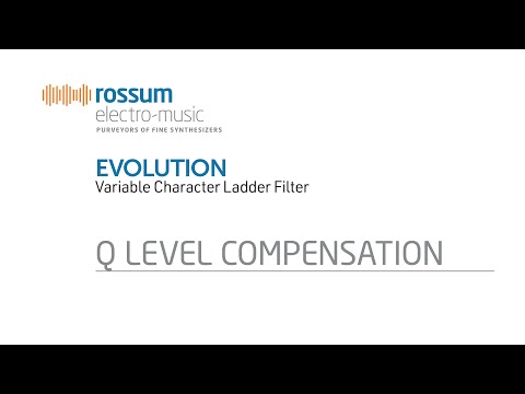 Rossum Electro-Music Evolution Variable Character Ladder Filter Q Level Compensation Control