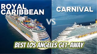 Royal Caribbean VS Carinal I Which LA ship is right for you?