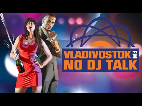 Vladivostok FM ★ Grand Theft Auto IV: The Ballad of Gay Tony [NO DJ TALK]