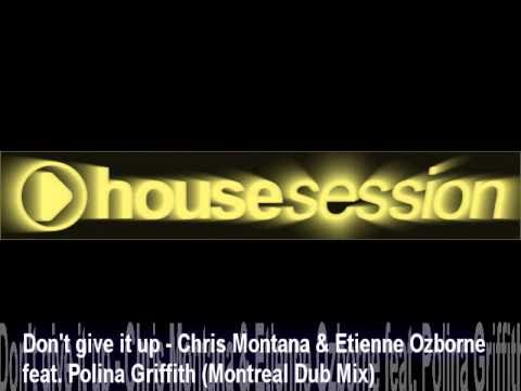 Don't give it up - Chris Montana & Etienne Ozborne feat. Polina Griffith (Montreal Dub Mix)